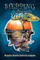 Stepping Through Time: The Human Experience Poetically Reflected 1493196847 Book Cover