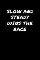 Slow and Steady Wins The Race: A soft cover blank lined journal to jot down ideas, memories, goals, and anything else that comes to mind. 1080634827 Book Cover