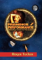 PRESENCE/PERFORMANCE directing actors for the screen: Directing Actors for the Screen 1837091102 Book Cover