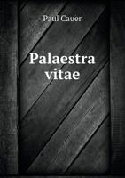 Palaestra Vitae 5518965222 Book Cover