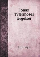 Jonas Tvaermoses Aergelser 551892271X Book Cover