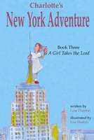 Charlotte's New York Adventure: A Girl Takes the Lead 0578406470 Book Cover
