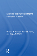 Making the Russian Bomb: From Stalin to Yeltsin 0367159260 Book Cover