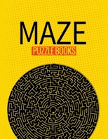 Maze Puzzle Books: +100 Easy to Hard Mazes, mazes for kids ages 8-12, Games & Puzzles and Problem-Solving (Maze Learning Activity Book fo B08P5X71F9 Book Cover