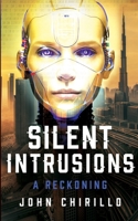 Silent Intrusions: A Reckoning B0FBHQ2RZ9 Book Cover