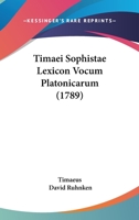 Timaei Sophistae Lexicon Vocum Platonicarum (1789) 1147796734 Book Cover