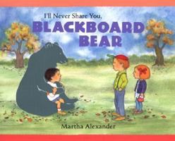 I'll Never Share You, Blackboard Bear 0763615900 Book Cover