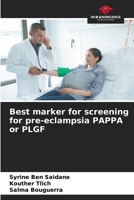 Best marker for screening for pre-eclampsia PAPPA or PLGF 6207709225 Book Cover