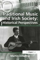 Traditional Music and Irish Society: Stones in the Field. Martin Dowling 1409435105 Book Cover