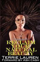 Undiscovered Diva Presents: Reclaim Your Natural Beauty 0615703941 Book Cover