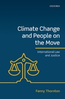 Climate Change and People on the Move: International Law and Justice 0198824815 Book Cover