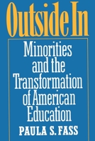 Outside in: Minorities and the Transformation of American Education 0195037901 Book Cover