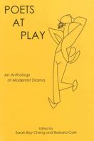 Poets at Play: An Anthology of Modernist Drama 1575911280 Book Cover