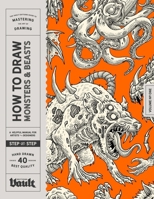 How to Draw Monsters & Beasts: A Step-by-Step Guide to Drawing Monsters & Fantasy Creatures for Beginners 192296669X Book Cover