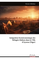 Intégration Socioéconomique des Réfugiés Maliens dans la Ville d'Ayorou (Niger) (French Edition) 999934321X Book Cover