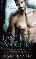 The Last True Vampire 1250852757 Book Cover