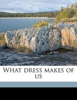 What Dress Makes of Us 1514677032 Book Cover