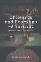 Of Hearts and Hearings - A Verdict : A Tale of Adopting a Mother | Heartwarming Story about Love and Emotional Bond 9360702439 Book Cover