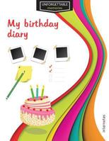 Unforgettable memories: My birthday diary 1717753655 Book Cover