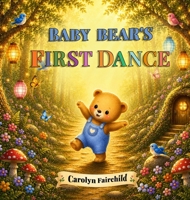 Baby Bear's First Dance B0HC517BZK Book Cover