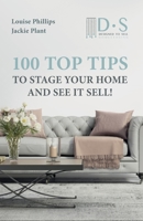 100 Top Tips to Stage your Home and See it Sell 1793910049 Book Cover