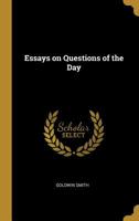 Essays on questions of the day, political and social (Essay index reprint series) 1018972854 Book Cover