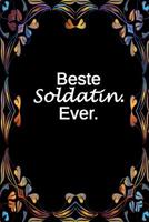 Beste Soldatin. EVER.: liniertes Tagebuch - f�r Soldatinnen und Soldaten 1074943929 Book Cover