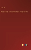 Widowhood: its Desolation and Consolations 3385249813 Book Cover