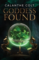 Goddess Found: A magic and media fantasy romance 0473667975 Book Cover