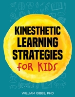 KINESTHETIC LEARNING STRATEGIES FORMATTED B0HC4VS4J6 Book Cover