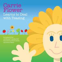 Carrie Flower Deals with Teasing Children's Book 0982540574 Book Cover