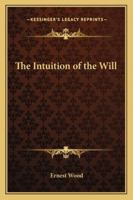 The intuition of the will 0766190951 Book Cover