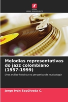 Melodias representativas do jazz colombiano (1957-1999) 6206971082 Book Cover