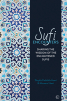 Sufi Encounters: Sharing the Wisdom of Enlightened Sufis 1786781859 Book Cover