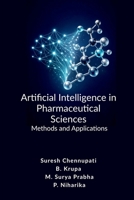 Artificial Intelligence in Pharmaceutical Sciences: Methods and Applications B0GXFMRGG2 Book Cover