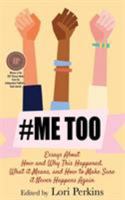 #MeToo: Essays About How and Why This Happened, What It Means and How to Make Sure it Never Happens 1626014175 Book Cover