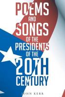 Poems and Songs of the Presidents of the 20th Century 1682894908 Book Cover