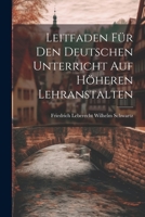 Leitfaden für den Deutschen Unterricht auf Höheren Lehranstalten 1022130994 Book Cover