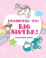 Big Sister Coloring Book: A big sister color book with unicorns, fairies, and mermaids - new big sister gifts for little girls age 4 year old to age 6 ... book, promoted to big sister announcement 1695036743 Book Cover