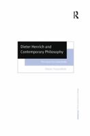 Dieter Henrich and Contemporary Philosophy: The Return to Subjectivity (Ashgate New Critical Thinking in Philosophy) 1138258016 Book Cover