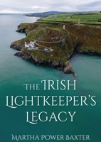 The Irish Lightkeeper's Legacy 1849956057 Book Cover