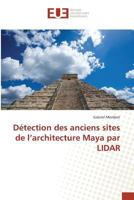 Détection Des Anciens Sites de l'Architecture Maya Par Lidar 3841674054 Book Cover