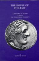 The house of Ptolemy;: A history of Egypt under the Ptolemaic dynasty 089005536X Book Cover