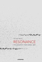 Resonance: Philosophy for Sonic Art 0983915210 Book Cover