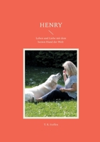Henry: Leben und Liebe mit dem besten Hund der Welt (German Edition) 3819244506 Book Cover