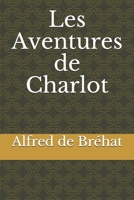 Les Aventures de Charlot 2013698909 Book Cover