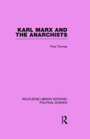 Karl Marx and the Anarchists 0710004273 Book Cover