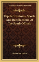 Popular Customs, Sports and Recollections of the South of Italy 1018024220 Book Cover