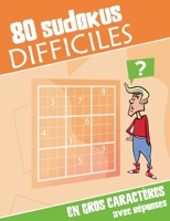 80 sudokus difficiles: Puzzles imprimés en gros caractères, 1 page par sudoku. Réponses à la fin du livre. 232220126X Book Cover