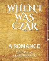 When I Was Czar: Large Print 1636376460 Book Cover